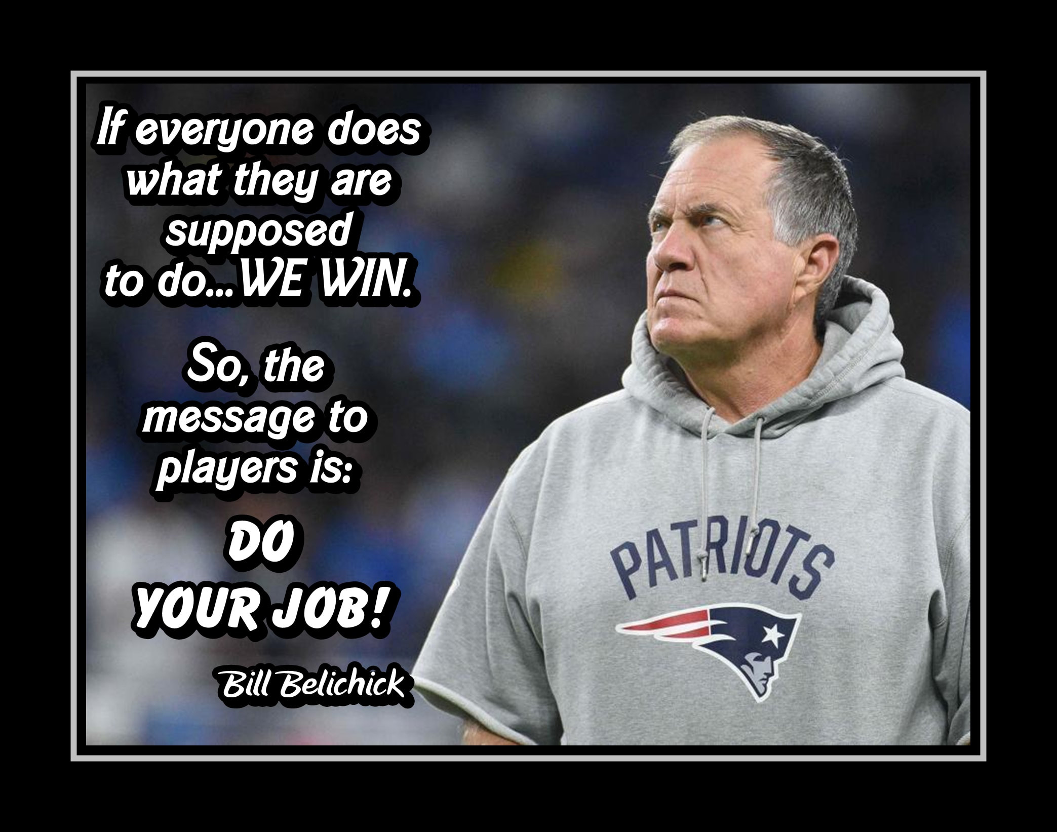 Bill Belichick 'Do Your Job' Quote Poster, Motivational Patriots NFL