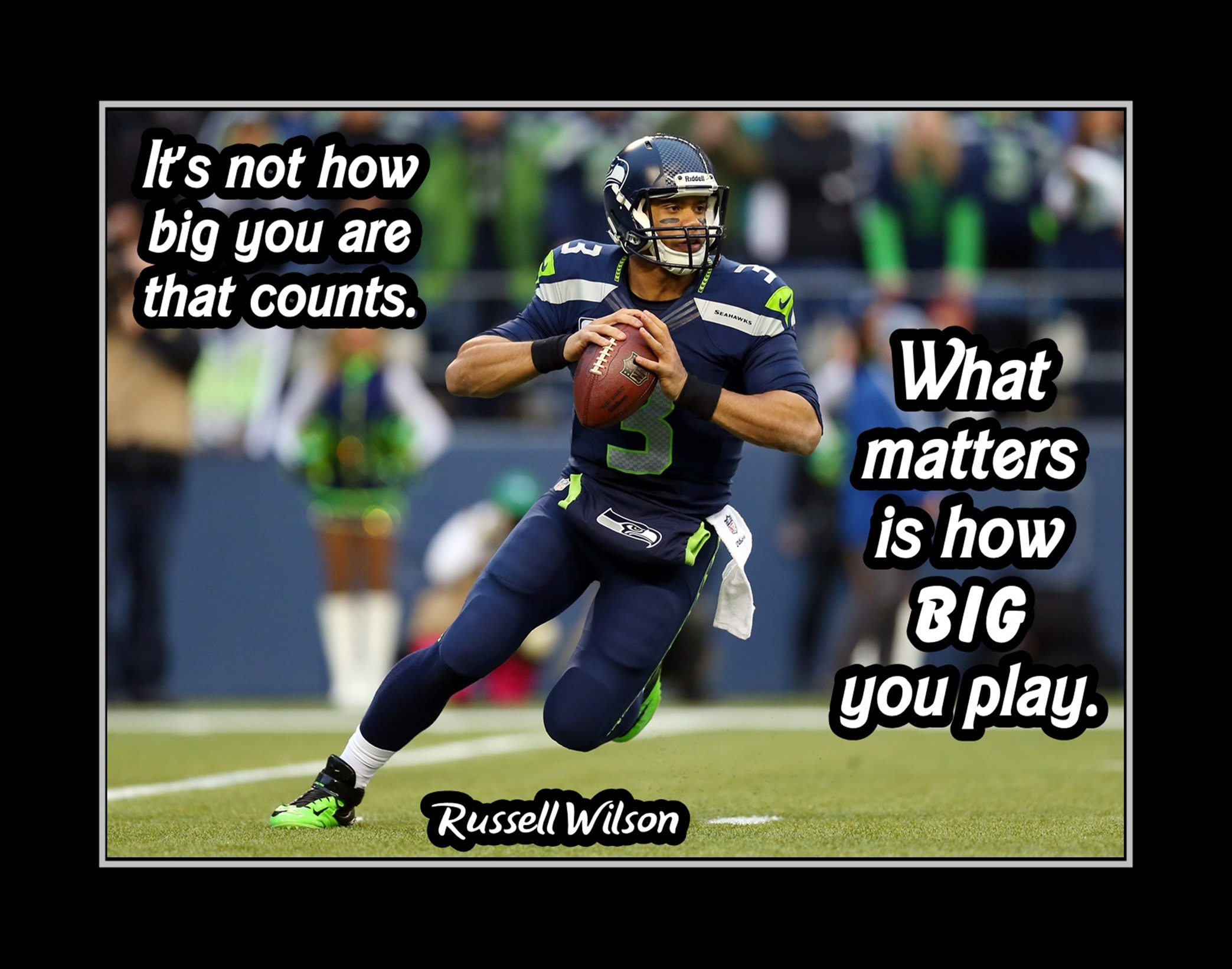Russell Wilson How Big You Play Quote Poster 8 Nfl Football Motivation Wall Art Arleyart Com